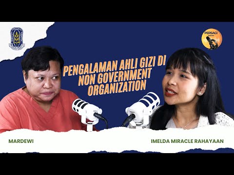 Pengalaman Ahli Gizi di NGO | PERSAGI Provinsi Maluku Utara PODCAST Eps. 15